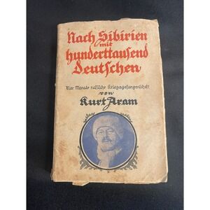 Antique 1916 Nach Sibirien mit hunderttausend Deutschen Kurt Aram WWI German POW